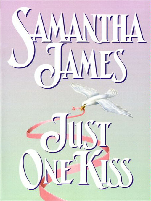 Title details for Just One Kiss by Samantha James - Available